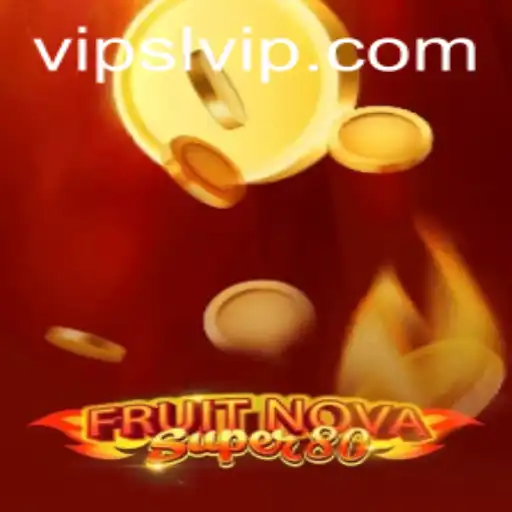 Exploring the Unique Charm of FruitNovaSuper80 with SLVIP.COM