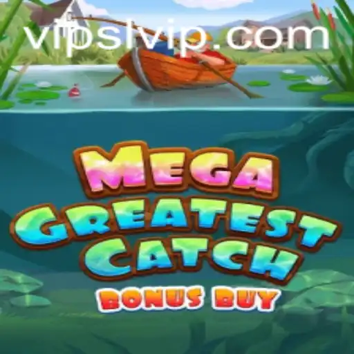 Discover the Excitement of MegaGreatestCatchBonusBuy: A Thrilling New Adventure